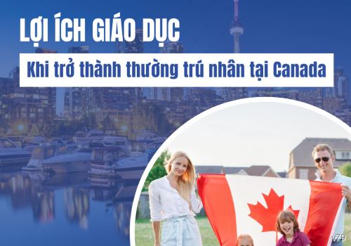 Lợi ích giáo dục khi trở thành thường trú nhân Canada